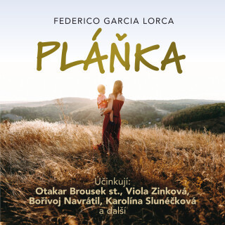 F. G. Lorca: Pláňka - Antonín Přidal, Federico García Lorca, Fialková Drahomíra, Viola Zinková, Bořivoj Navrátil, Otakar Brousek, Miroslav Doležal, Ka