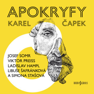 Karel Čapek: Apokryfy - Karel Čapek, Josef Somr, Libuše Šafránková, Viktor Preiss, Simona Stašová, Ladislav Hampl - audiokniha
