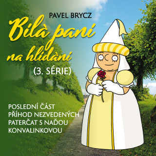 Pavel Brycz: Bílá paní na hlídání (3.série) - Pavel Brycz, Naďa Konvalinková - audiokniha