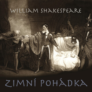 William Shakespeare: Zimní pohádka - William Shakespeare, Milan Friedl, Karel Pavlík, Karel Houska, Antonín Zíb, Bedřich Bobek, Vladimír Šmeral, Josef