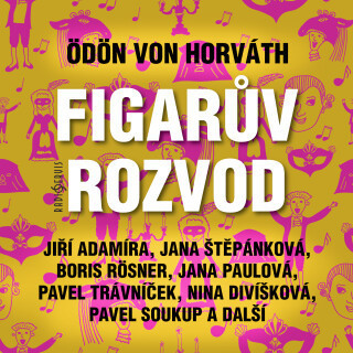 Ödön von Horváth: Figarův rozvod - Jana Paulová, Ödön Von Horváth, Jana Štěpánková, Pavel Soukup, Taťjana Medvecká, Michal Pavlata, Miroslav Moravec,