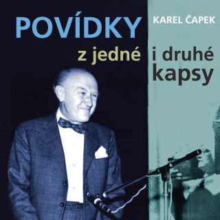 Karel Čapek: Povídky z jedné i druhé kapsy (1954-56) - Karel Čapek, Karel Höger, Josef Červinka, Václav Voska, František Filipovský, Julie Charvátová