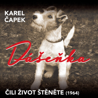 Karel Čapek: Dášeňka čili život štěněte (1964) - Karel Čapek, Karel Höger - audiokniha