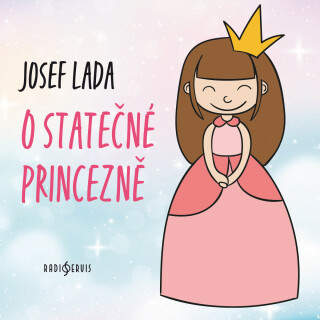 Josef Lada: Ostatečné princezně - Josef Lada, Iva Janžurová - audiokniha