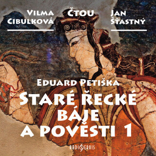 Eduard Petiška: Staré řecké báje a pověsti 1 - Eduard Petiška - audiokniha