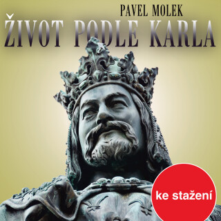 Pavel Molek: Život podle Karla - Pavel Molek, Ladislav Mrkvička, Lukáš Hlavica, Viktor Preiss, Jan Dolanský, Martin Stránský, Andrea Černá, Igor Bareš