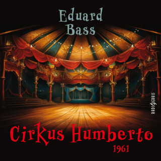 Eduard Bass: Cirkus Humberto  (1961) - Rudolf Deyl, Eduard Bass, Jaroslav Průcha, Martin Růžek, Miroslav Doležal, Jiřina Petrovická, Otomar Korbelář,