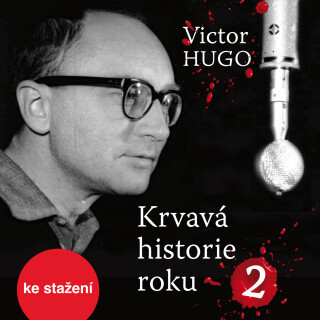 Victor Hugo: Krvavá historie roku 2 - Victor Hugo, Jiří Šrámek, Eduard Cupák, Miroslav Moravec, Lubor Tokoš, Daniela Kolářová, Jiří Adamíra, Pavel Píp