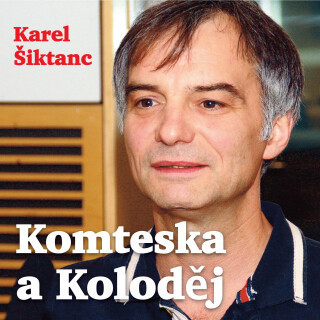 Karel Šiktanc: Komteska a Koloděj - František Němec, Karel Šiktanc, Jiřina Jirásková, Ivan Trojan, Boris Rösner, Alois Švehlík, Tomáš Töpfer, Antonín
