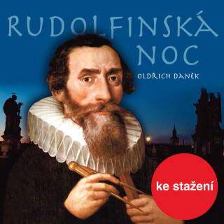 Oldřich Daněk: Rudolfinská noc - František Němec, Oldřich Daněk, Hana Maciuchová, Lukáš Hlavica, Taťjana Medvecká, Jaroslav Kepka, Rudolf Pellar, Petr
