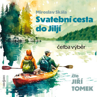Miroslav Skála: Svatební cesta do Jiljí (četba výběr) - Jiří Tomek, Miroslav Skála - audiokniha