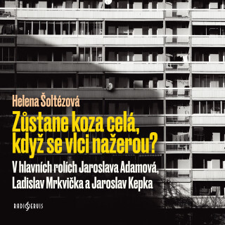 Helena Šoltézová: Zůstane koza celá, když se vlci nažerou? - Ladislav Mrkvička, Jaroslava Adamová, Jaroslav Kepka, Jorga Kotrbová, Josef Chvalina, Hel