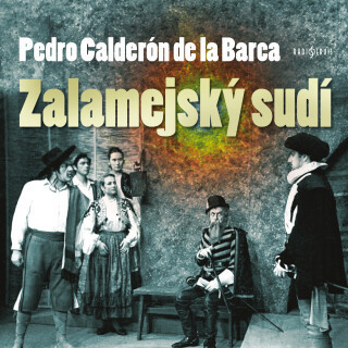 Pedro Calderón de la Barca: Zalamejský sudí - Pedro Calderón de la Barca, Rudolf Pellar, Václav Voska, Jaromír Spal, Jiří Horčička, Miroslav Doležal,