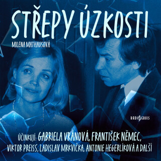 Milena Mathausová: Střepy úzkosti - Mathausová Milena, František Němec, Gabriela Vránová, Ladislav Mrkvička, Viktor Preiss, Veronika Žilková, Antonie