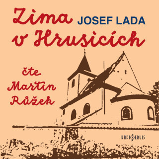 Josef Lada: Zima v Hrusicích - Josef Lada, Martin Růžek - audiokniha