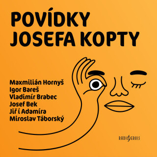 Povídky Josefa Kopty - Vladimír Brabec, Josef Bek, Jiří Adamíra, Miroslav Táborský, Maxmilián Hornyš, Igor Bareš - audiokniha