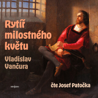 Vladislav Vančura: Rytíř milostného květu - audiokniha