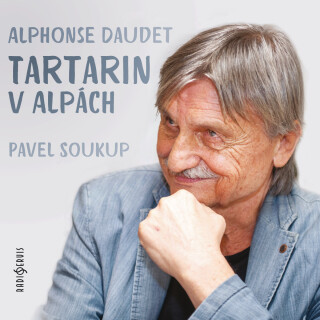 Alphonse Daudet: Tartarin v Alpách - Alphonse Daudet, Pavel Soukup - audiokniha