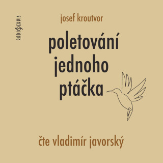 Josef Kroutvor: Poletování jednoho ptáčka - Josef Kroutvor, Vladimír Javorský - audiokniha