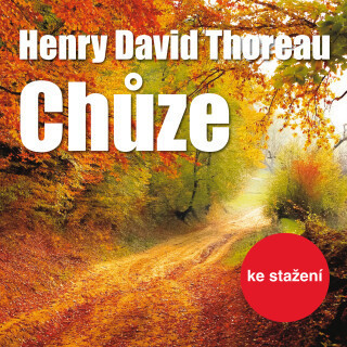 David H. Thoreau: Chůze - Pavel Soukup, Henry David Thoreau - audiokniha