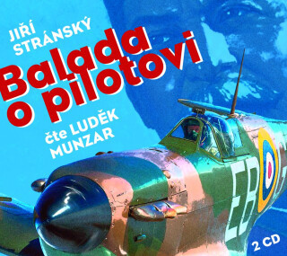 Jiří Stránský: Balada o pilotovi - Jiří Stránský, Luděk Munzar - audiokniha