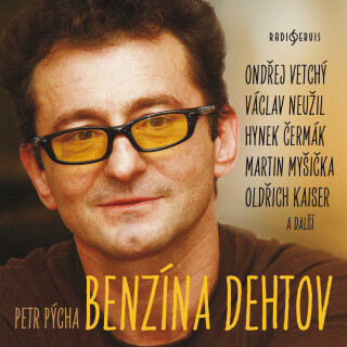 Petr Pýcha: Benzína Dehtov - Martin Myšička, Petr Pýcha, Oldřich Kaiser, Hynek Čermák, Václav Neužil, Pavla Beretová, Ondřej Vetchý - audiokniha