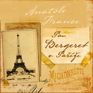 Anatole France: Pan Bergeret v Paříži - Pavel Soukup, Petr Svoboda, Anatole France, Pavel Pípal, Josef Velda, Daniela Šrajerová - audiokniha