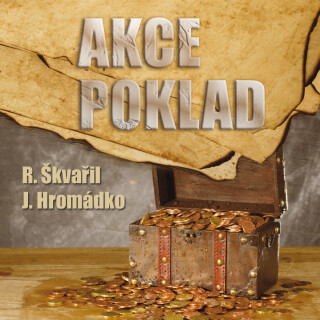 R.Škvařil / J. Hromádko: Akce poklad - Richard Škvařil, Jiří Plachý, Jiří Hromádko, Pavel Soukup, Václav Knop, Otakar Brousek, Antonín Hardt - audiokn