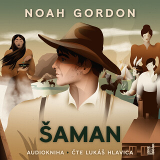 Šaman - Noah Gordon - audiokniha