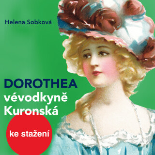 Helena Sobková: Dorothea - vévodkyně Kuronská - Helena Sobková, Dagmar Novotná - audiokniha
