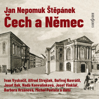 Jan Nepomuk Štěpánek: Čech a Němec - Josef Vinklář, Ivan Vyskočil, Barbora Hrzánová, Alfred Strejček, Josef Bek, Bořivoj Navrátil, Naďa Konvalinková,