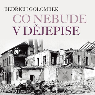 Bedřich Golombek: Co nebude v dějepise - Stanislav Oubram, Bedřich Golombek - audiokniha