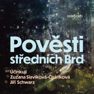 Pověsti středních Brd - Jiří Schwarz, Tomáš Makaj, Zuzana Slavíková - audiokniha