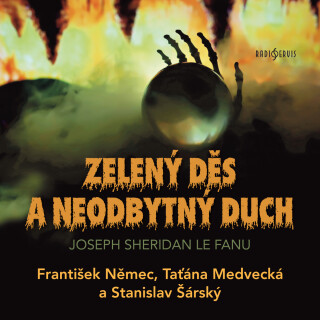 Joseph Sheridan Le Fanu: Zelený děs a Neodbytný duch - František Němec, Taťjana Medvecká, Joseph Thomas Sheridan Le Fanu, Hana Kofránková, Bořivoj Nav