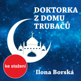 Ilona Borská: Doktorka z domu trubačů - Ilona Borská, Věra Papírková, Jan Trnka - audiokniha
