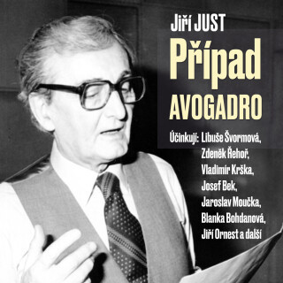 Jiří Just: Případ Avogadro - Blanka Bohdanová, Jiří Just, Jiří Ornest, Josef Bek, Libuše Švormová, Vladimír Krška, Jaroslav Moučka, Zdeněk Řehoř, Mila
