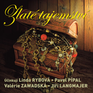 Helena Sýkorová: Zlaté tajemství - František Němec, Ladislav Mrkvička, Pavel Pípal, Jiří Langmajer, Valerie Zawadská, Helena Sýkorová - audiokniha