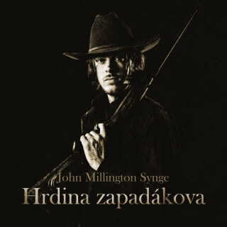 John Millington Synge: Hrdina zapadákova - Vladimír Hrubý, Luba Skořepová, John Millington Synge, Josef Hlinomaz, Věra Kubánková, Josef Beyvl, Františ