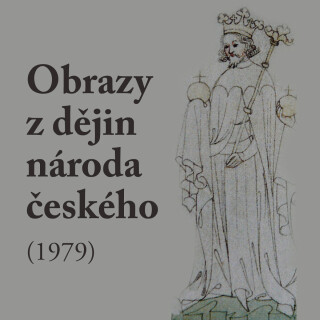 Vladislav Vančura: Obrazy z dějin národa českého (1979) - Vladislav Vančura, Jaromír Spal - audiokniha