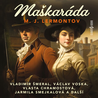 M. J. Lermontov: Maškaráda - Vlasta Chramostová, Michail Jurjevič Lermontov, Karel Houska, Bedřich Bobek, Vladimír Šmeral, Vladimír Salač, Jarmila Sme