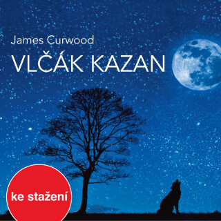 James Curwood: Vlčák Kazan (četba) - James Oliver Curwood, Vilém Besser - audiokniha