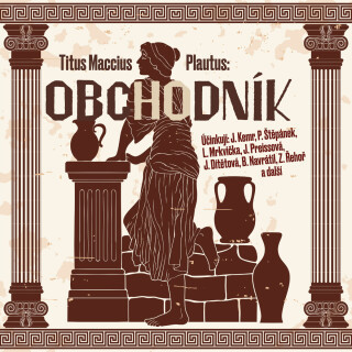 Titus Maccius Plautus: Obchodník - Petr Štěpánek, Josef Kemr, Titus Maccius Plautus, Ladislav Mrkvička, Bořivoj Navrátil, Jana Preissová, Zdeněk Řehoř