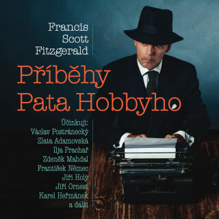 Francis Scott Fitzgerald: Příběhy Pata Hobbyho - Francis Scott Fitzgerald, František Němec, Václav Postránecký, Jiří Holý, Jiří Ornest, Pavel Pípal, I