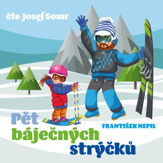 František Nepil: Pět báječných strýčků - František Nepil, Josef Somr - audiokniha