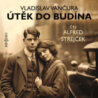 Vladislav Vančura: Útěk do Budína - Vladislav Vančura, Alfred Strejček - audiokniha
