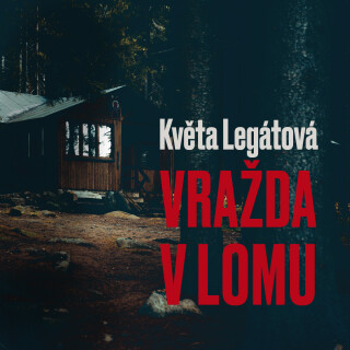 Květa Legátová: Vražda v lomu - Jiří Tomek, Miroslav Středa, Jaroslav Kuneš, Dagmar Veškrnová, Věra Hofmanová, Jarmila Kurandová, Libuše Geprtová - au