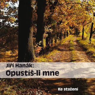 Jiří Hanák: Opustíš-li mne - Jiří Hanák, Růžena Rudnická, Mária Dolanská, Ivo Kubečka - audiokniha