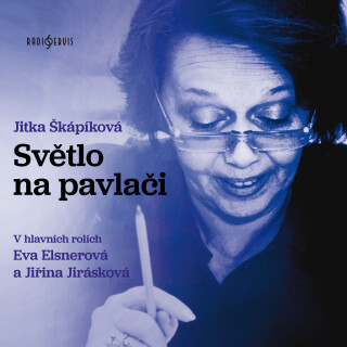 Jitka Škápíková: Světlo na pavlači - Jitka Škapíková, Jiřina Jirásková, Jiří Hromada, Jiří Klem, Marie Marešová, Věra Kubánková, Eva Elsnerová - audio