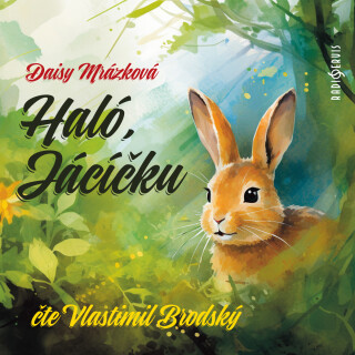Daisy Mrázková: Haló, Jácíčku - Daisy Mrázková, Vlastimil Brodský - audiokniha