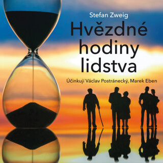 Stefan Zweig: Hvězdné hodiny lidstva - Stefan Zweig, Marek Eben, Václav Postránecký - audiokniha